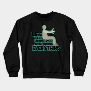 Life, the universe and everything Crewneck Sweatshirt